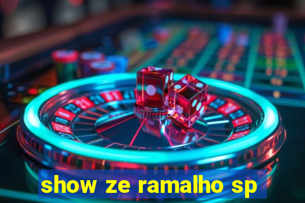 show ze ramalho sp